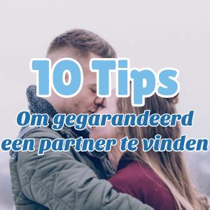 Een Partner Vinden: 10 Gegarandeerd Werkende Tips。